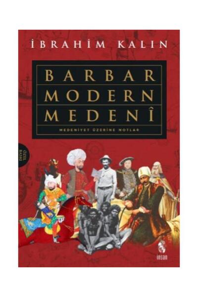 İnsan Yayınları Barbar Modern Medeni-medeniyet Üzerine Notlar - Ibrahim Kalın