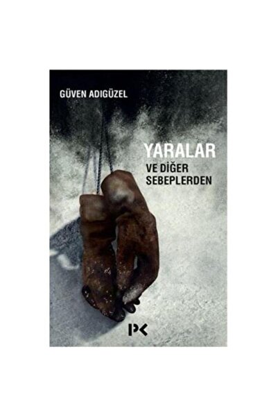 Profil Kitap Yaralar Ve Diğer Sebeplerden / Güven Adıgüzel /