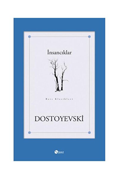 Şule Yayınları İnsancıklar / / Fyodor Mihayloviç Dostoyevski