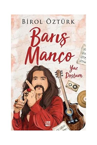 dokuzyayinlari Barış Manço Yaz Dostum / Dokuz Yayınları / Birol Öztürk
