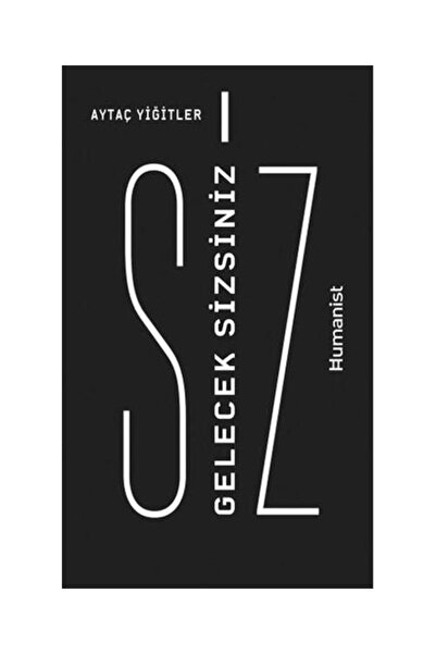Hümanist Kitap Yayıncılık Gelecek Sizsiniz / Hümanist Kitap Yayıncılık / Ayta...