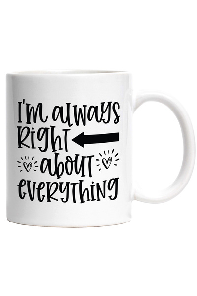 StoryGift Romania Cana Cu Inimioare Si Textul "am Mereu Dreptate In Legatura Cu Tot" Cu Maner Alb, Cu Maner Alb Stg