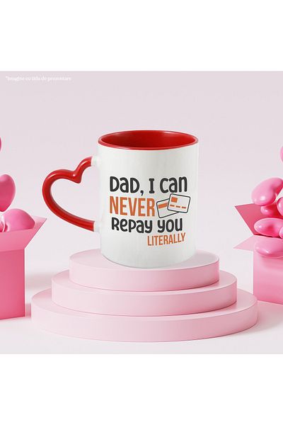 StoryGift Romania Mug with Funny Message in English Dad I can Never Repay You Literally, Dad No, With, STG