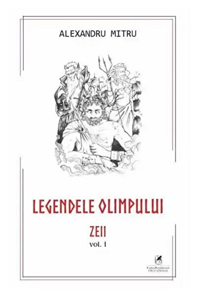 Editura Cartea Romaneasca Educational Legendele Olimpului. Volumul 1, Alexand...