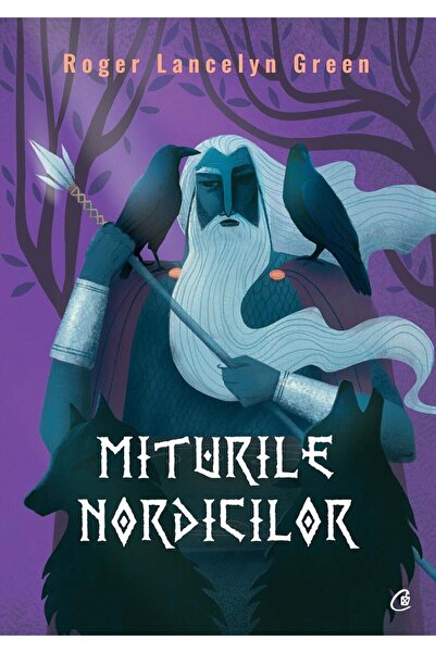 Editura Curtea Veche Miturile nordicilor, Roger Lancelyn Green