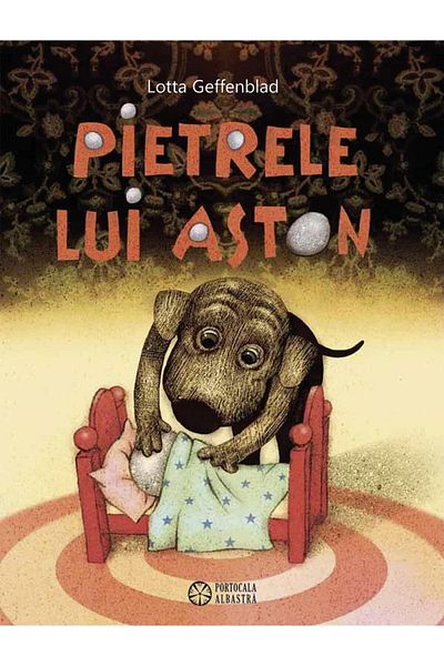 Editura Portocala Albastra Aston's Stones, Lotta Geffenblad
