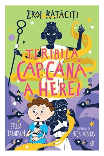 Editura Curtea Veche Eroi rataciti. Teribila capcana a Herei, Stella Tarakson