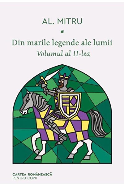 Editura Art Din marile legende ale lumii. Volumul al II-lea, Alexandru Mitru