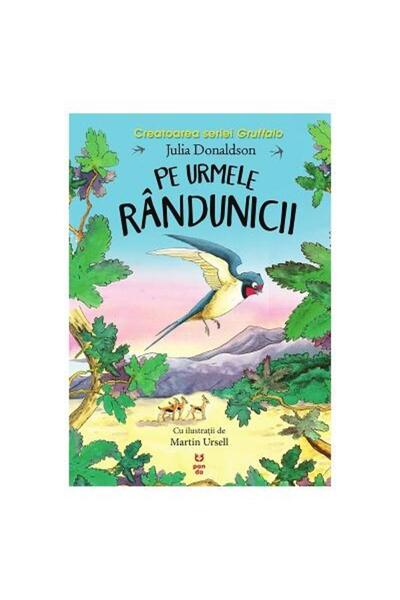 Editura Pandora M Pe urmele randunicii, Julia Donaldson