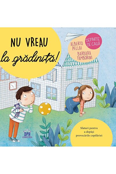 Editura Didactica Publishing House Nu vreau sa merg la gradinita! Sfaturi pen...