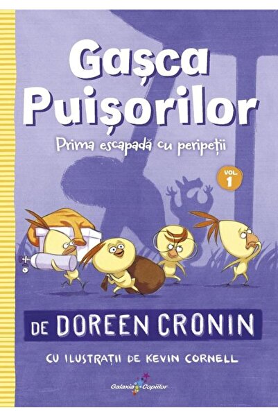 Editura Galaxia Copiilor Gasca Puisorilor. Volumul 1: Prima escapada cu perip...