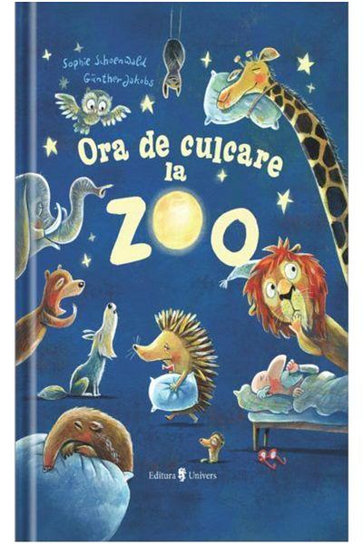 Editura Univers Ora de culcare la Zoo, Sophie Schoenwald