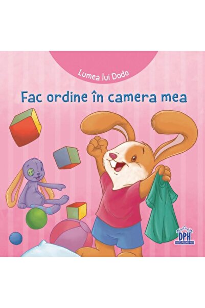 Editura Didactica Publishing House Lumea lui Dodo. Fac ordine in camera mea, ...