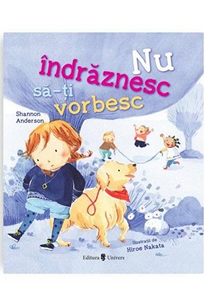 Editura Univers Nu indraznesc sa-ti vorbesc, Shannon Anderson
