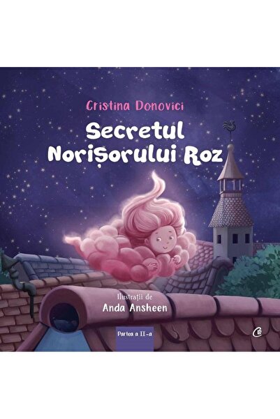 Editura Curtea Veche Secretul norisorului roz, Cristina Donovici