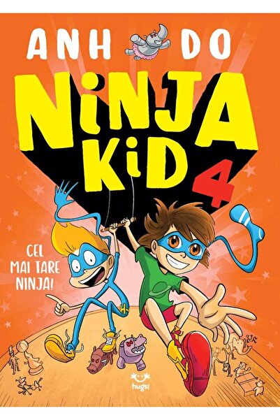 Editura Epica Ninja Kid 4. Cel mai tare Ninja, Anh Do