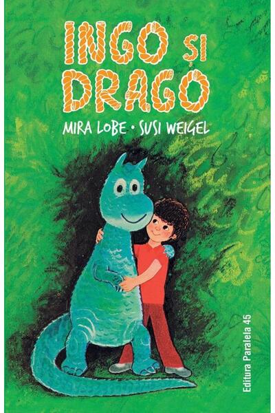 Editura Paralela 45 Ingo si Drago, Mira Lobe