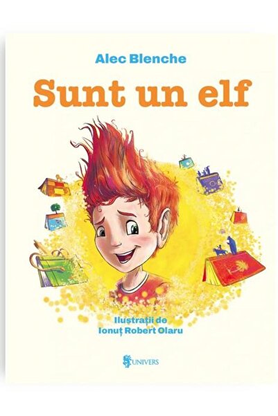 Editura Univers I am an elf, Alec Blenche