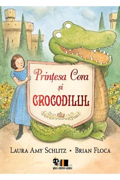 Editura Arthur Printesa Cora si crocodilul, Laura Amy Schlitz