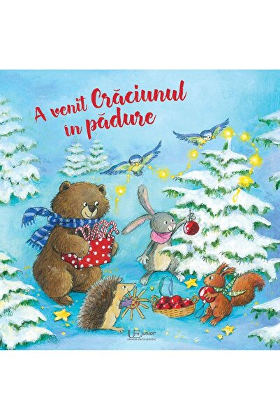 Editura Univers Enciclopedic Junior A venit Craciunul in padure
