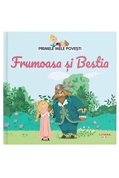 Editura Litera Primele mele povesti. Frumoasa si bestia