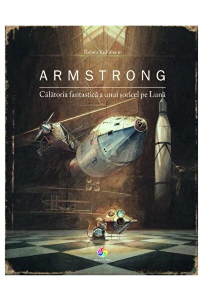 Editura Corint Junior Armstrong. Calatoria fantastica a unui soricel pe Luna, Torben Kuhlmann