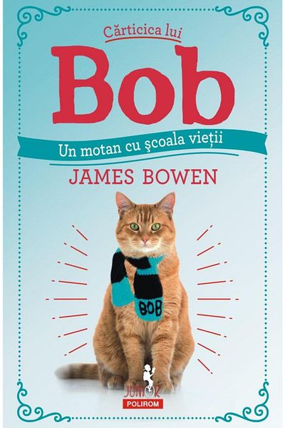 Editura Polirom Carticica lui Bob, un motan cu scoala vietii, James Bowen