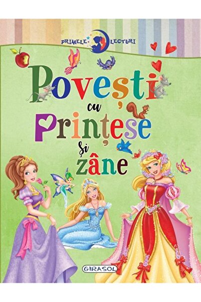 Editura Girasol Primele lecturi: Povesti cu printese si zane