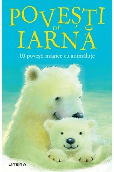 Editura Litera Povesti de iarna. 10 povesti magice cu animalute, Rachel Delahaye