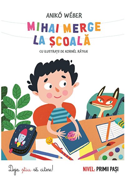 Editura Kreativ Mihai merge la scoala. Deja stiu sa citesc - Nivel Primii pasi, Aniko Weber