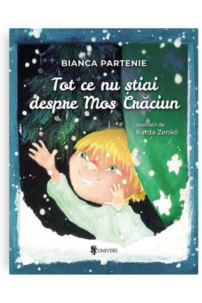 Editura Univers Tot ce nu stiai despre Mos Craciun, Bianca Partenie
