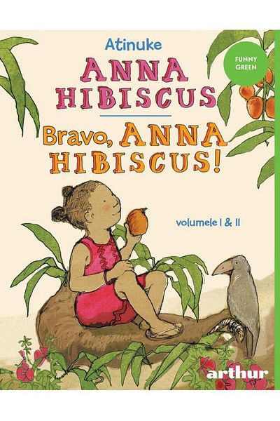 Editura Arthur Anna Hibiscus. Bravo, Anna Hibiscus! (volumele I & II), Atinuke