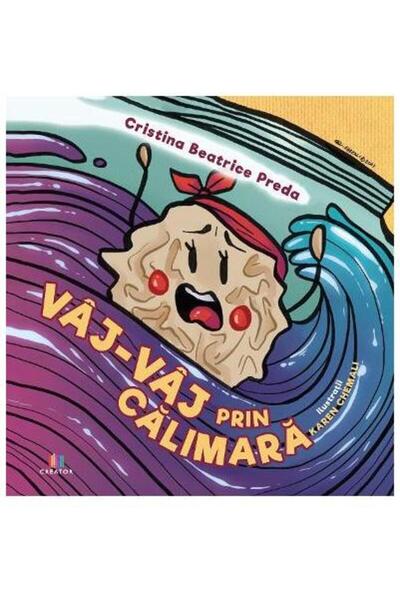 Editura Creator Vaj-vaj prin calimara, Cristina Beatrice Preda