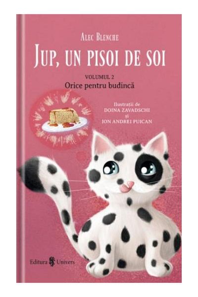 Editura Univers Jup, a Kitten of Variety. Volume II: Anything for Pudding, Alec Blenche