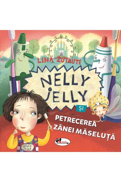 Editura Aramis Nelly Jelly si petrecerea zanei maseluta, Lina Zutaute