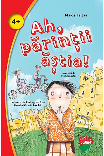 Editura Ars Libri Junior Ah, parintii astia!, Makis Tsitas