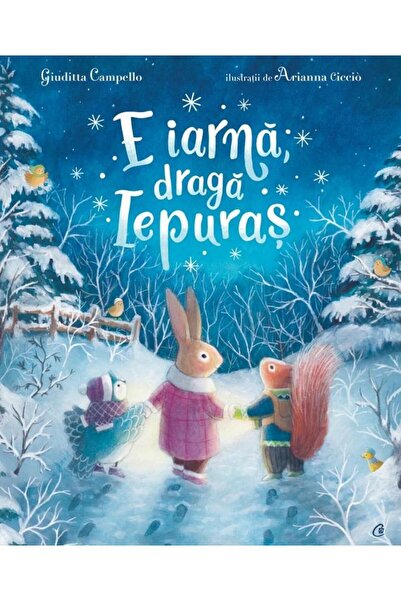Editura Curtea Veche E iarna, draga Iepuras, Giuditta Campello