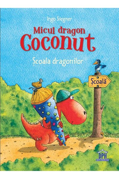 Editura Didactica Publishing House Micul dragon Coconut. Scoala dragonilor, Ingo Siegner