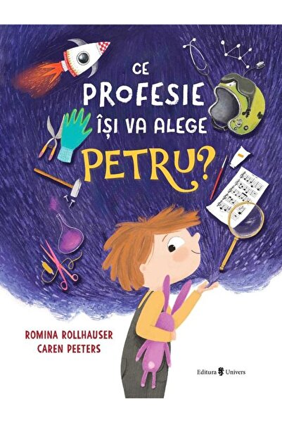 Editura Univers Ce profesie isi va alege Petru?, Caren Peeters