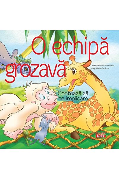 Editura Ars Libri Junior O echipa grozava. Conteaza sa ne implicam!, Cristina...