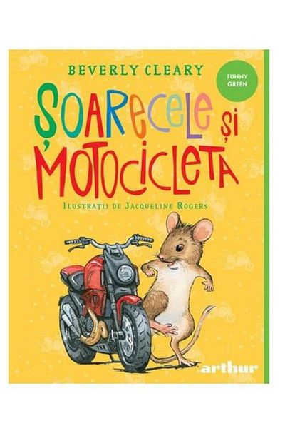 Editura Arthur Soarecele si motocicleta, Beverly Cleary
