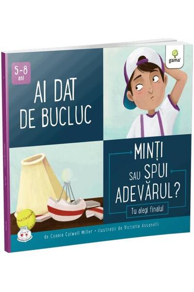 Editura Gama Ai dat de bucluc. Minti sau spui adevarul?, Connie Colwell Miller
