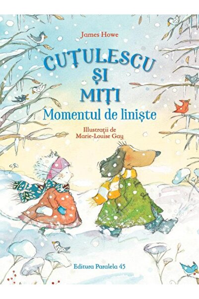 Editura Paralela 45 Cutulescu si Miti. Momentul de liniste, James Howe