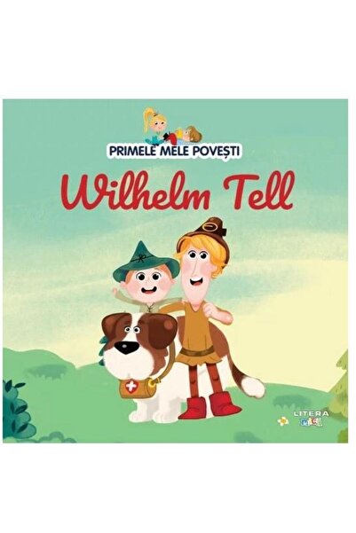 Editura Litera Primele mele povesti. Wilhelm Tell