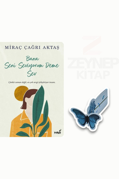 İndigo Kitap Bana Seni Seviyorum Deme Sev-Miraç Çağrı Aktaş(Özel Tasarım Kele...