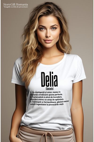 StoryGift Romania Tricou Femei Cu Numele Delia, Si Mesaj Motivational, Glumeata, Carismatica, Inte Wht_l