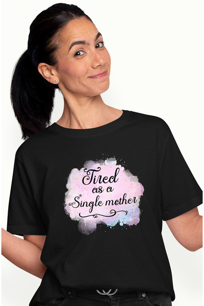 StoryGift Romania Tricou Femei Cu Mesajul "tired As A Single Mother", Ilustra...