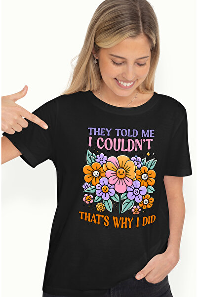 StoryGift Romania Tricou Femei Cu Mesajul "they Told Me I Couldn't, That's Wh...