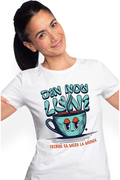 StoryGift Romania Tricou Femei Cana De Cafea Din Nou Luni Trebuie Sa Merg La ...