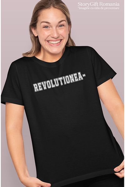 StoryGift Romania Tricou Femei Revolutioneaza, Mesaj Motivational, Text Inspirational, Self Care, Blk_s